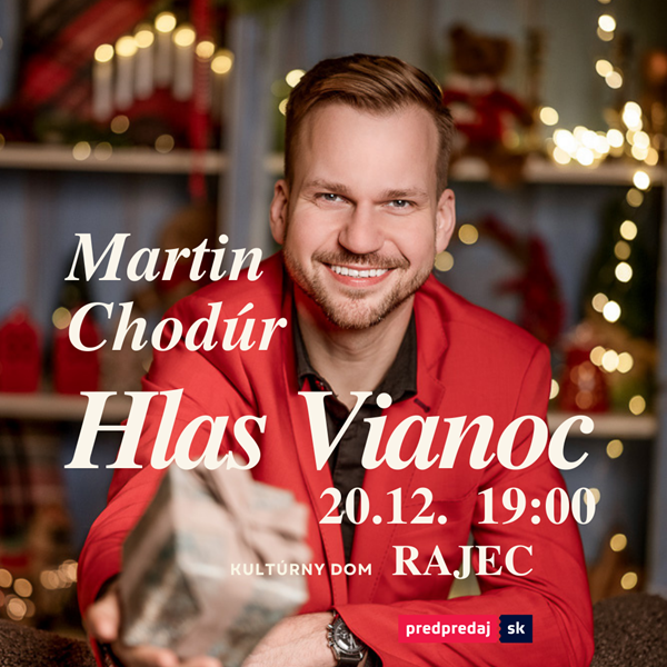 Hlas Vianoc Vianočný koncert Martina Chodúra - Rajec