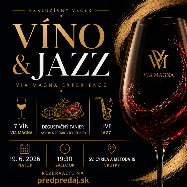 Exkluzívna degustácia VIA MAGNA & Jazz Lounge