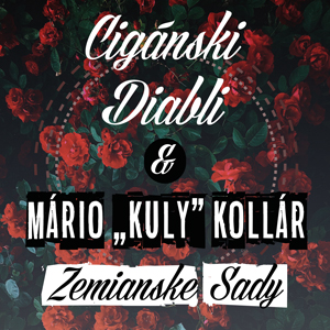 Cigánski Diabli & Mário Kuly Kollár
