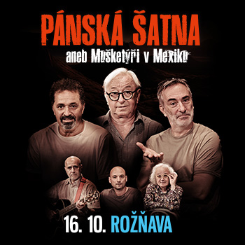 PÁNSKÁ ŠATNA aneb Mušketýři v Mexiku - Rožňava - ZRUŠENÉ
