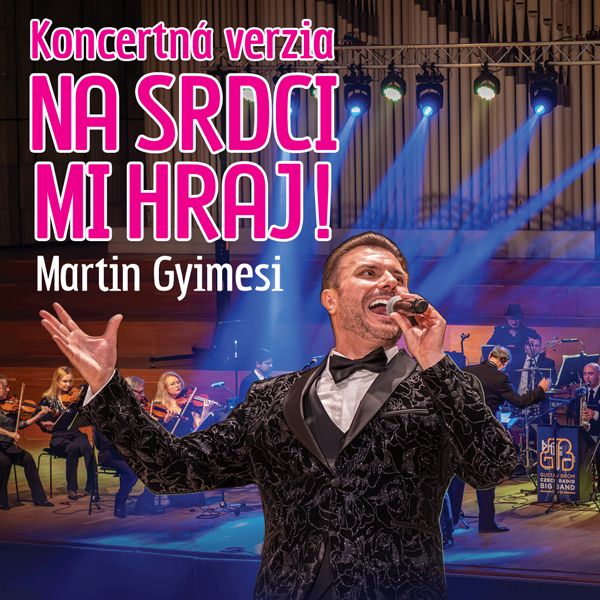 Koncertná verzia NA SRDCI MI HRAJ!