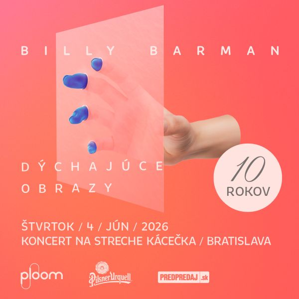BILLY BARMAN | 10 ROKOV: DÝCHAJÚCE OBRAZY | KONCERT na STRECHE KÁCEČKA