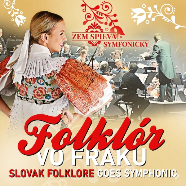 Galakoncert FOLKLÓR VO FRAKU - ZEM SPIEVA SYMFONICKY - ZRUŠENÉ