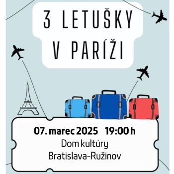 Komédia Tri letušky v Paríži - Bratislava Ružinov